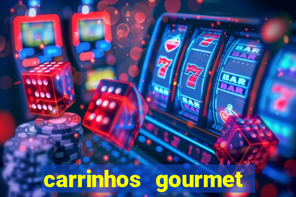 carrinhos gourmet para festas